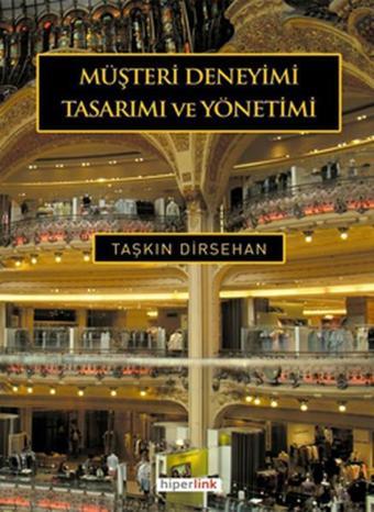 Müşteri Deneyimi Tasarımı ve Yönetimi - Taşkın Dirsehan - Hiperlink