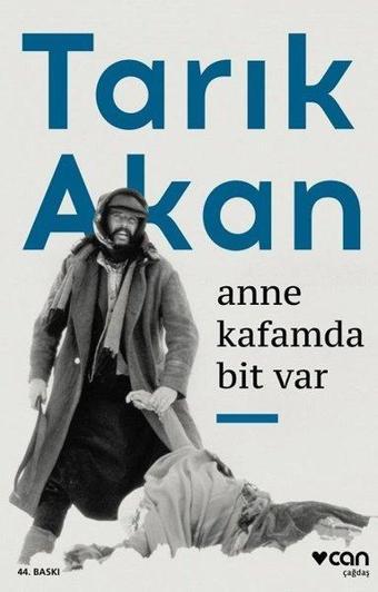 Anne Kafamda Bit Var - Tarık Akan - Can Yayınları