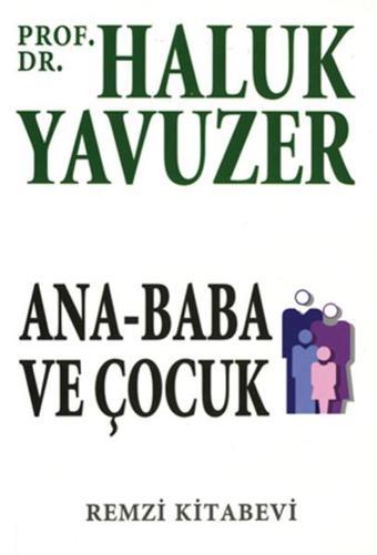 Ana Baba ve Çocuk - Haluk Yavuzer - Remzi Kitabevi