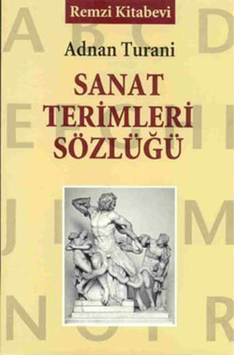 Sanat Terimleri Sözlüğü - Adnan Turani - Remzi Kitabevi