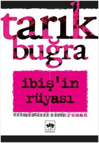 İbişin Rüyası - Tarık Buğra - Ötüken Neşriyat