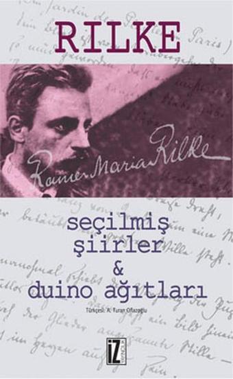 Duino Ağıtları - Seçilmiş Şiirler - Rainer Maria Rilke - İz Yayıncılık