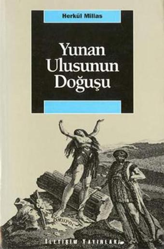 Yunan Ulusunun Doğuşu - Herkül Millas - İletişim Yayınları
