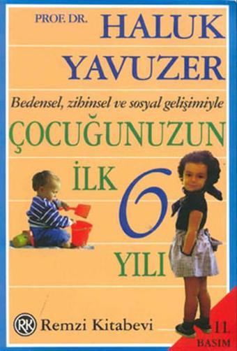 Çocuğunuzun İlk 6 Yılı - Haluk Yavuzer - Remzi Kitabevi