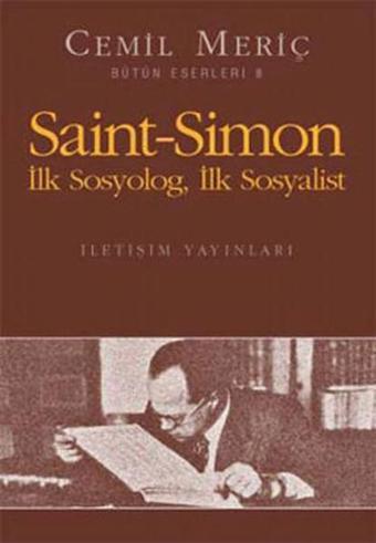 Saint Simon Ilk Sosyolog Ilk Sosyalist - Bütün Eserleri - 6 - Cemil Meriç - İletişim Yayınları