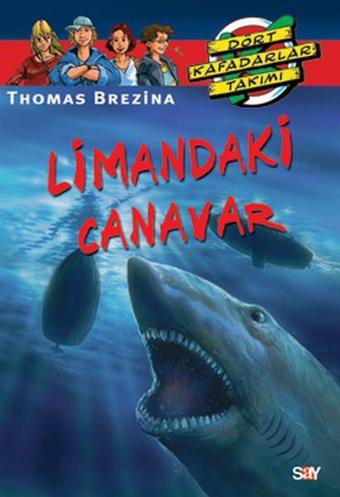 Dört Kafadarlar Takımı 14-Limandaki Canavar - Thomas Brezina - Say Çocuk