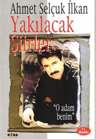 Yakılacak Şiirler - Ahmet Selçuk İlkan - Berfin Yayınları