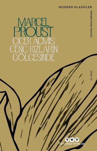 Çiçek Açmış Genç Kızların Gölgesinde - Kayıp Zamanın İzinde (ikinci kitap) - Marcel Proust - Yapı Kredi Yayınları