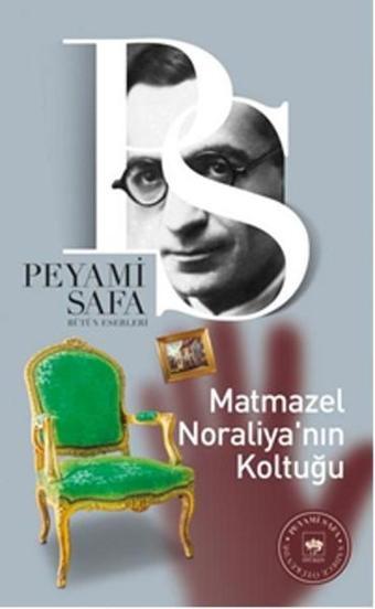 Matmazel Noralya'nın Koltuğu - Peyami Safa - Ötüken Neşriyat