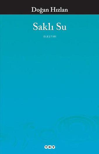 Saklı Su - Doğan Hızlan - Yapı Kredi Yayınları