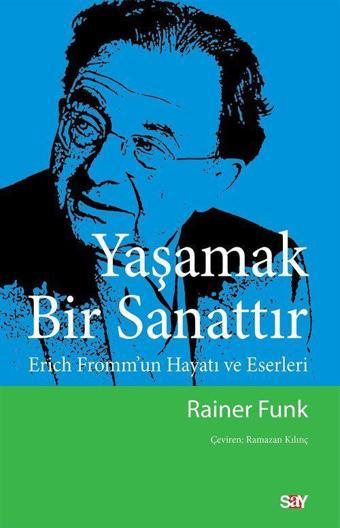 Yaşamak Bir Sanattır - Say Yayınları