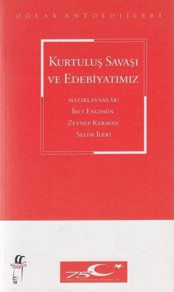 Kurtuluş Savaşı ve Edebiyatımız - İnci Enginün - Oğlak Yayıncılık