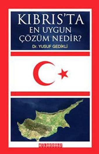 Kıbrıs'ta En Uygun Çözüm Nedir? - Yusuf Gedikli - Bilgeoğuz Yayınları