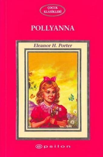 Pollyanna - Eleanor H. Porter - Epsilon Yayınevi