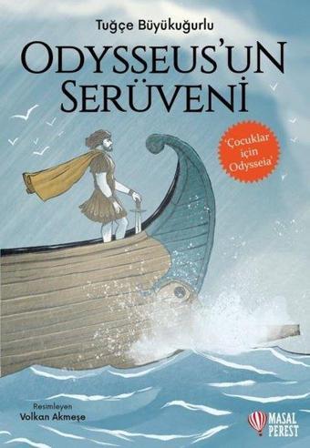 Odysseus'un Serüveni - Çocuklar İçin Odysseia - Tuğçe Büyükuğurlu - Masalperest