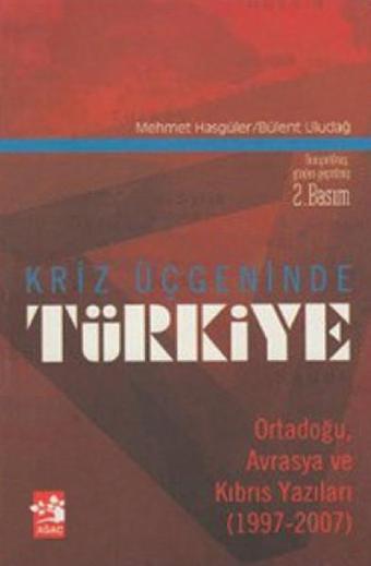 Kriz Üçgeninde Türkiye - Mehmet Hasgüler - Anka