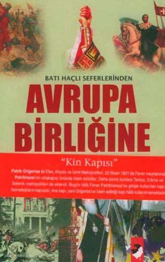 Batı Haçlı Seferinden Avrupa Birliğine - Yunus Karaaslan - IQ Kültür Sanat Yayıncılık