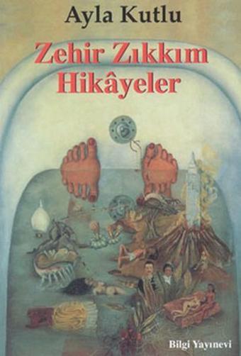 Zehir Zıkkım Hİkayeler - Ayla Kutlu - Bilgi Yayınevi