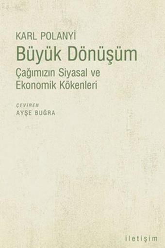 Büyük Dönüşüm - Karl Polanyi - İletişim Yayınları