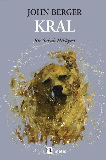 Kral:Bir Sokak Hikayesi - John Berger - Metis Yayınları