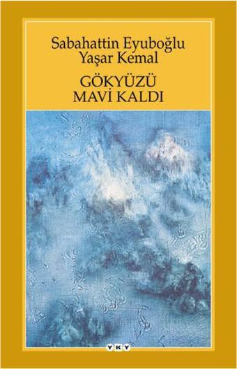 Gökyüzü Mavi Kaldı - Yaşar Kemal - Yapı Kredi Yayınları