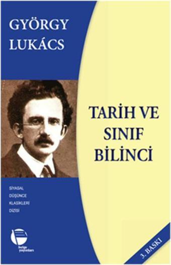 Tarih ve Sınıf Bilinci - György Lukacs - Belge Yayınları