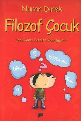 Filozof Çocuk - Nuran Direk - Pan Yayıncılık