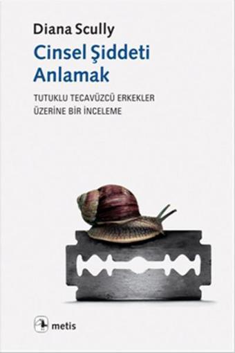 Cinsel Şiddeti Anlamak - Diana Scully - Metis Yayınları