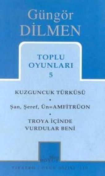 Güngör Dilmen Toplu Oyunları 5 - Güngör Dilmen - Mitos Boyut Yayınları