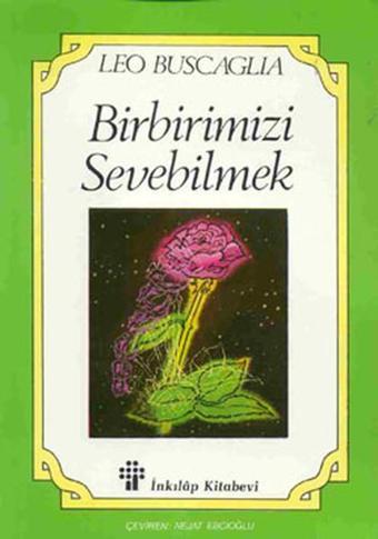 Birbirimizi Sevebilmek - Leo Buscaglia - İnkılap Kitabevi Yayınevi