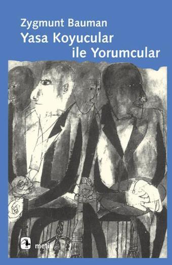 Yasa Koyucular ve Yorumcular - Zygmunt Bauman - Metis Yayınları