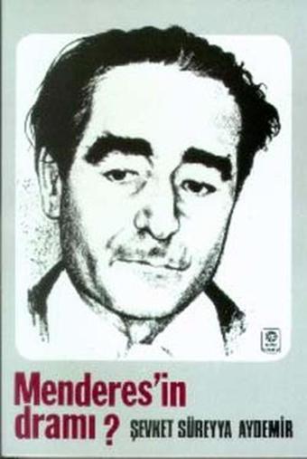 Menderes'in Dramı - Şevket Süreyya Aydemir - Remzi Kitabevi