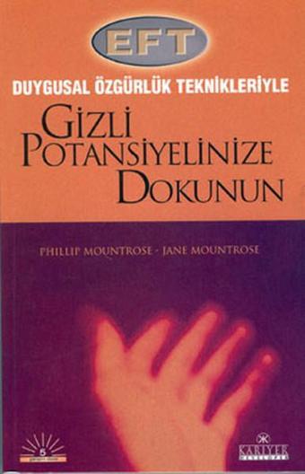 Gizli Potansiyeliniize Dokunun EFT-GTT - Phillip Mountrose - Kariyer Yayınları