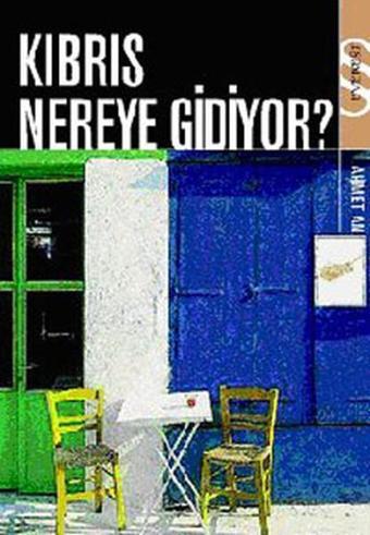 Kıbrıs Nereye Gidiyor? - Ahmet An - Everest Yayınları