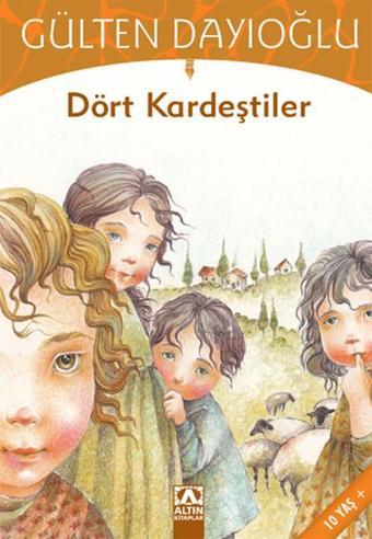 Dört Kardeştiler - Gülten Dayıoğlu - Altın Kitaplar