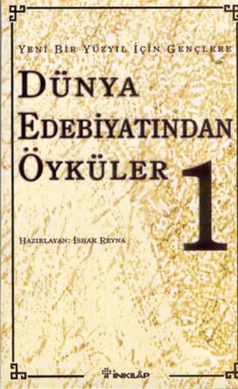 Dünya Edebiyatından Öyküler 1 - Ishak Reyna - İnkılap Kitabevi Yayınevi