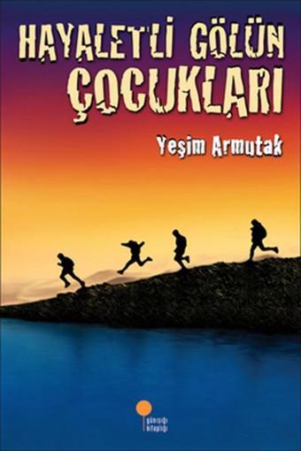 Hayaletli Gölün Çocukları - Yeşim Saygın Armutak - Günışığı Kitaplığı