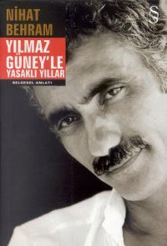 Yılmaz Güney'le Yasaklı Yılları - Nihat Behram - Everest Yayınları