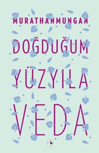 Doğduğum Yüzyıla Veda - Murathan Mungan - Metis Yayınları