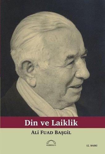 Din ve Laiklik - Ali Fuad Başgil - Kubbealtı Neşriyatı