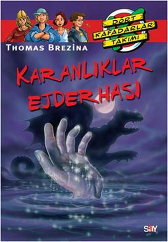 Dört Kafadarlar Takımı 3-Karanlıklar Ejderhası - Thomas Brezina - Say Çocuk