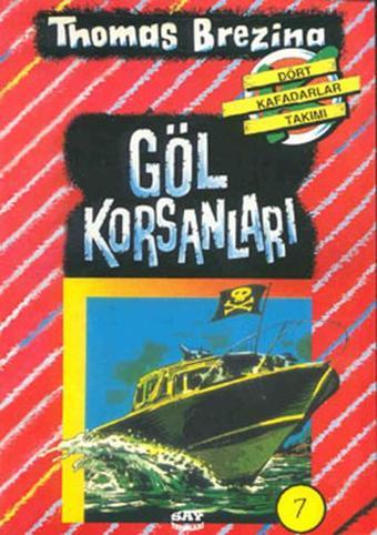 Dört Kafadarlar Takımı 7-Göl Korsanları - Thomas Brezina - Say Çocuk