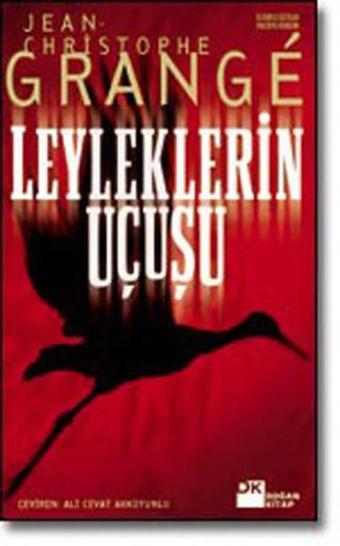 Leyleklerin Uçuşu - Jean-Christophe Grange - Doğan Kitap