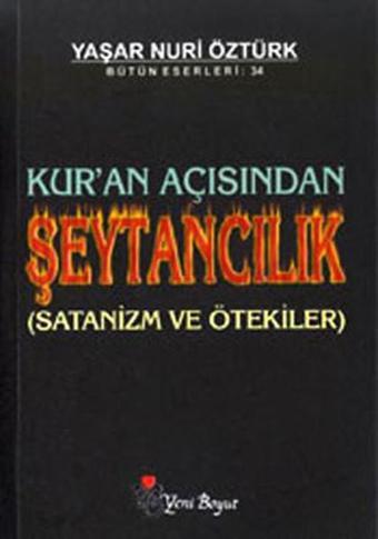 Kur'an Açısından Şeytancılık - Yaşar Nuri Öztürk - Yeni Boyut