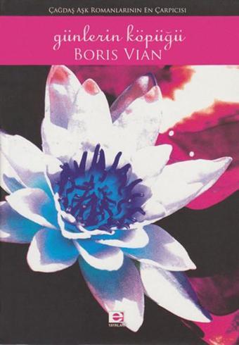 Günlerin Köpüğü - Boris Vian - E Yayınları