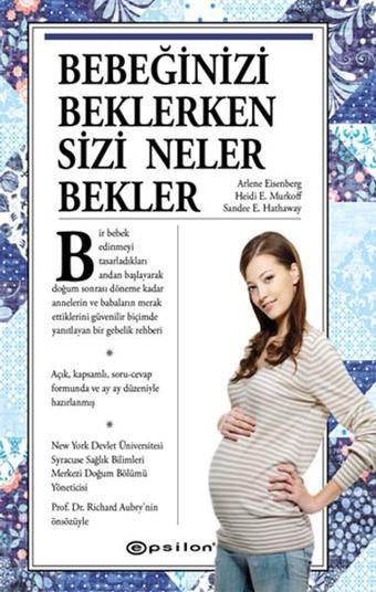 Bebeğinizi Beklerken Sizi Neler Bekler? - Heidi E. Murkoff - Epsilon Yayınevi