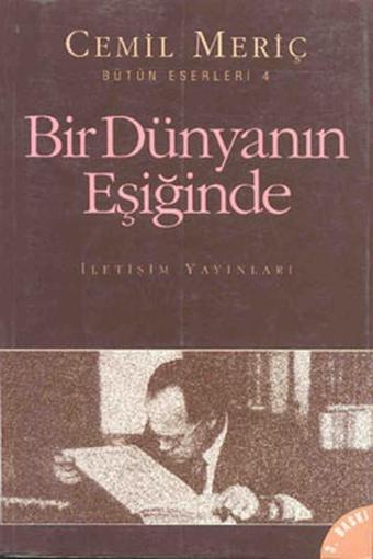 Bir Dünyanın Eşiğinde - Cemil Meriç - İletişim Yayınları