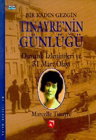 Bir Kadın Gezgin Tinayre'nin  Günlüğü - Marcelle Tinayre - Aksoy Yayıncılık