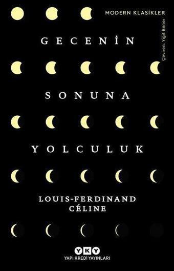 Gecenin Sonuna Yolculuk - Louis Ferdinand Celine - Yapı Kredi Yayınları