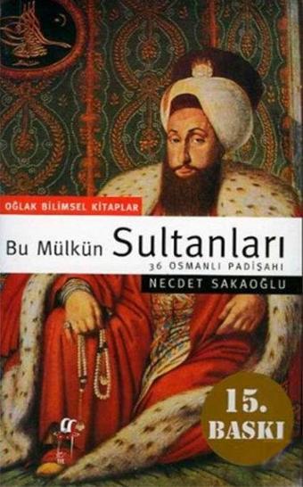 Bu Mülkün Sultanları - Büyük Boy - Necdet Sakaoğlu - Oğlak Yayıncılık